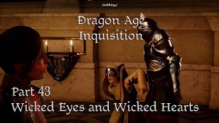 Lets Play Dragon Age Inquisition Part 43  Wicked Eyes and Wicked Hearts [upl. by Anot]