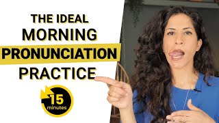 15 Minute Morning Pronunciation Practice for English Learners [upl. by Odilo990]