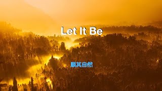 Let it be  with lyrics  順其自然  中英字幕   The Beatles 披頭士  英國搖滾樂隊 [upl. by Kitchen]