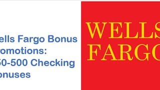 Wells Fargo Bonus Promotions 50 100 150 250 500 Checking [upl. by Oriane]