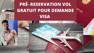 Préréservation vol gratuit pour demande visa [upl. by Whitcomb]