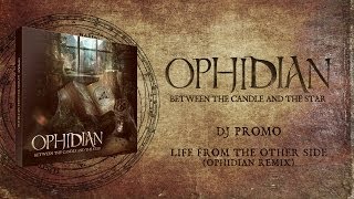 DJ Promo  Life from the Other Side Ophidian Remix [upl. by Einalam278]