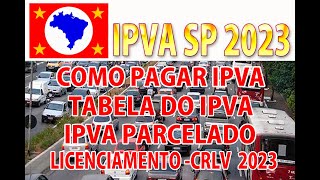 COMO PAGAR O IPVA SÃO PAULO 2023 TABELA DO IPVA  IPVA PARCELADO TAXA DO LICENCIMENTO 2023 Fácil [upl. by Ytsirt]