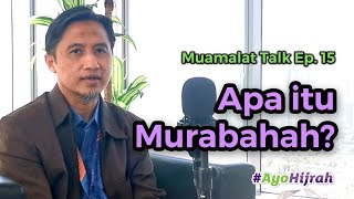 Apa itu Murabahah  Muamalat Talk Ep 15 [upl. by Irbmac]