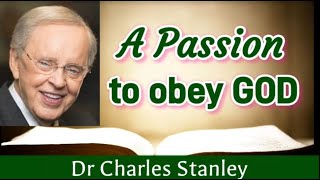 A PASSION TO OBEY GOD  DR CHARLES STANLEY [upl. by Asenad]