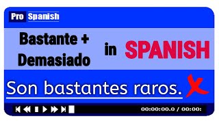 Learn Spanish Lesson Demasiado y Bastante  3 Things You Need to Speak Like a Native [upl. by Petr]