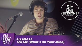 525 Live Sessions  AllahLas  Tell Me Whats On Your Mind  En Lefko 877 [upl. by Verile439]