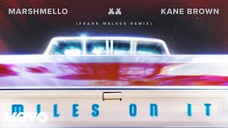 Marshmello Kane Brown  Miles On It Frank Walker Remix Official Audio [upl. by Nysilla245]