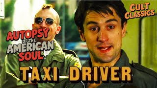 Cult Classics Taxi Driver Autopsy Of The American Soul [upl. by Aloap]