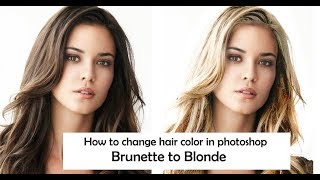 How to change hair color in Photoshop cs6 brunette to Blonde  Photoshop Tutorials [upl. by Riocard558]