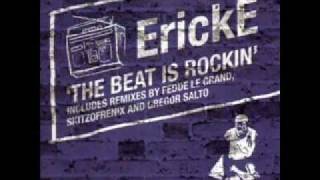 Erick E  The Beat is rockin [upl. by Sedgewinn]