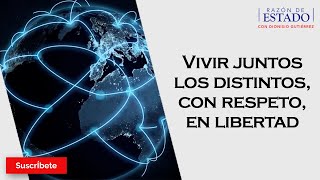 325 Vivir juntos los distintos con respeto en libertad Razón de Estado con Dionisio Gutiérrez [upl. by Haveman]