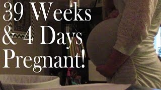 39 Weeks amp 4 Days Pregnant Update [upl. by Leikeze211]