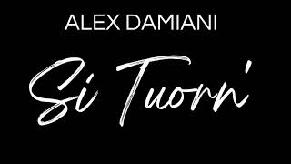 Alex Damiani Si tuorne [upl. by Thorvald]