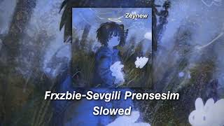 FrxzbieSevgili Prensesim Slowed [upl. by Evalyn]