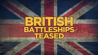 World of Warships  British Battleships Teased [upl. by Eecats]