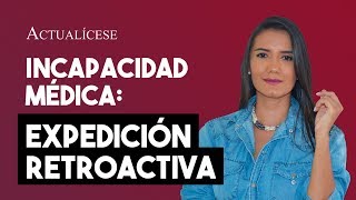 Incapacidad médica puede ser expedida de manera retroactiva [upl. by Cristian]