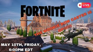 Fortnite live  THE WOOKIE BOW CASTER IS OP [upl. by Arded580]