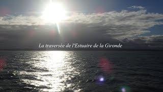 La Traversée de lEstuaire de la Gironde [upl. by Terraj837]