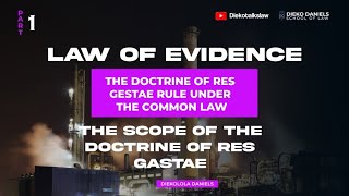 LAW OF EVIDENCE THE SCOPE OF THE DOCTRINE OF RES GASTAE UNDER THE COMMON LAW [upl. by Kind]