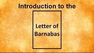 Introduction to the Letter of Barnabas [upl. by Reese]