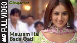 Mausam Hai Bada Qatil  Chup Chup Ke  Shahid Kapoor Kareena Kapoor Sonu Nigam  Himesh Reshammiya [upl. by Ulita]