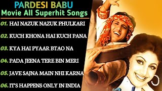 Pardesi Babu Govinda Movie All Song  Pardesi Babu Film Songs  Pardesi Babu Jukebox  Hindi Songs [upl. by Notsirb]