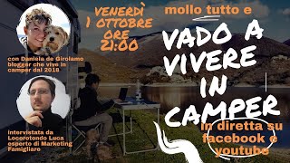 Mollo tutto e vado a vivere in camper  Diretta live con Daniela De Girolamo parte 1 [upl. by Jay]