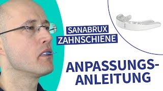 Zahnschiene SanaBrux AnpassungsAnleitung [upl. by Prue200]