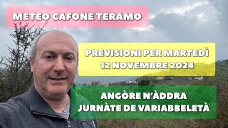 Meteo Cafone Teramo Previsioni martedì 12 novembre 2024 Angòre n’àddra jurnàte de variabbeletà [upl. by Alano]