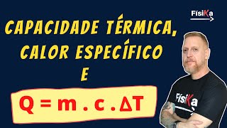 CAPACIDADE TÉRMICA CALOR ESPECÍFICO e 𝐐  𝐦  𝐜  𝐓 AULA DE CALORIMETRIA [upl. by Isteb]