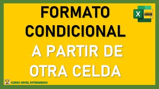 Cómo aplicar FORMATO CONDICIONAL a partir de OTRA CELDA en excel [upl. by Franklyn]