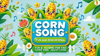 Corn Song  Fun and Educational for Kids  Cuteni Song For Kids  Healthy Eating corn song [upl. by Raseda]