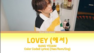 BANG YEDAM Lovey 애서 Color Coded Lyrics HanRomEng [upl. by Adrial]