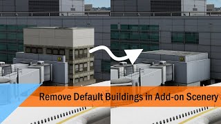 Tutorial  How To Remove Default Buildings Taxiways etc showing up in Addon Scenery in P3Dv5 [upl. by Longfellow]