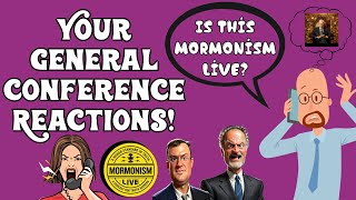 Your General Conference Reactions Mormonism Live 201 [upl. by Bandur]