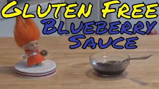 Lets Bake with Helena  Gluten Free Blueberry Sauce [upl. by Joey]