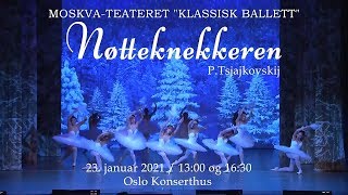 Nøtteknekkeren  Moskvateateret quotKlassisk ballettquot  Oslo Konserthus 2021 [upl. by Evonne]