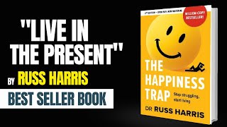 The Happiness Trap by Russ Harris Quick Audiobook Summary [upl. by Annyrb]