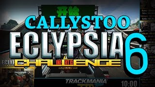 CALLYSTOO  Eclypsia Challenge S6 l TrackMania Turbo [upl. by Enelahs]