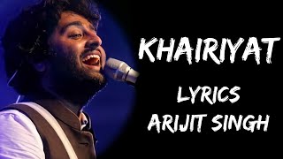 Khairiyat Pucho Kabhi To Kaifiyat Pucho  Khairiyat Full Song Lyrics  Arijit Singh  Lyrics Tube [upl. by Ennairam528]