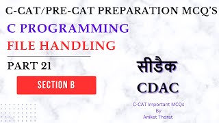 CDAC  CCAT Preparation MCQs  C Programming  File Handling  Section B  Part 21 [upl. by Seftton]