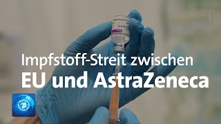 Krisentreffen EU und AstraZeneca streiten über ImpfstoffLieferungen [upl. by Araec]