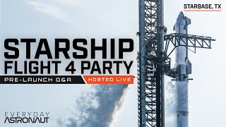 Starship Flight 4 PRELAUNCH PARTY QampA [upl. by Kcerb390]