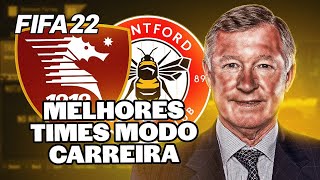 OS MELHORES TIMES PARA MODO CARREIRA NO FIFA 22 [upl. by Arhsub]