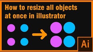 Resize all objects at once in illustrator [upl. by Medovich]