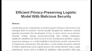 Efficient Privacy Preserving Logistic Model With Malicious Security [upl. by Thilde]