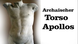 Archaischer Torso Apollos  Rainer Maria Rilke [upl. by Suzi]