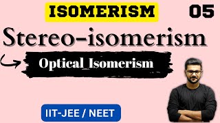 OPTICAL ISOMERISM  STEREOCHEMISTRY  ISOMERISM  IIT JEE  NEET  JEE MAINS  JEE ADVANCE [upl. by Oiludbo]