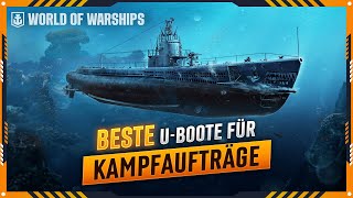 TIPPS für ANFÄNGER Die BESTEN UBOOTE für die ERFÜLLUNG VON KAMPFAUFTRÄGEN in WORLD OF WARSHIPS [upl. by Hamlin]